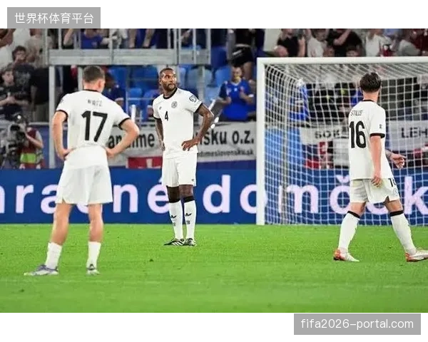 德国队边路突击手与二号门将双双缺席，纳格尔斯曼的战术选择与阵容深度受到严峻考验